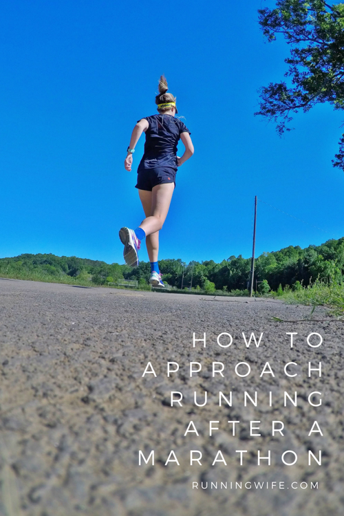 How To Approach Running After A Marathon | Running Wife - Running Mom ...